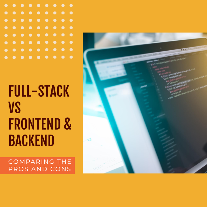 Full-Stack vs Frontend & Backend